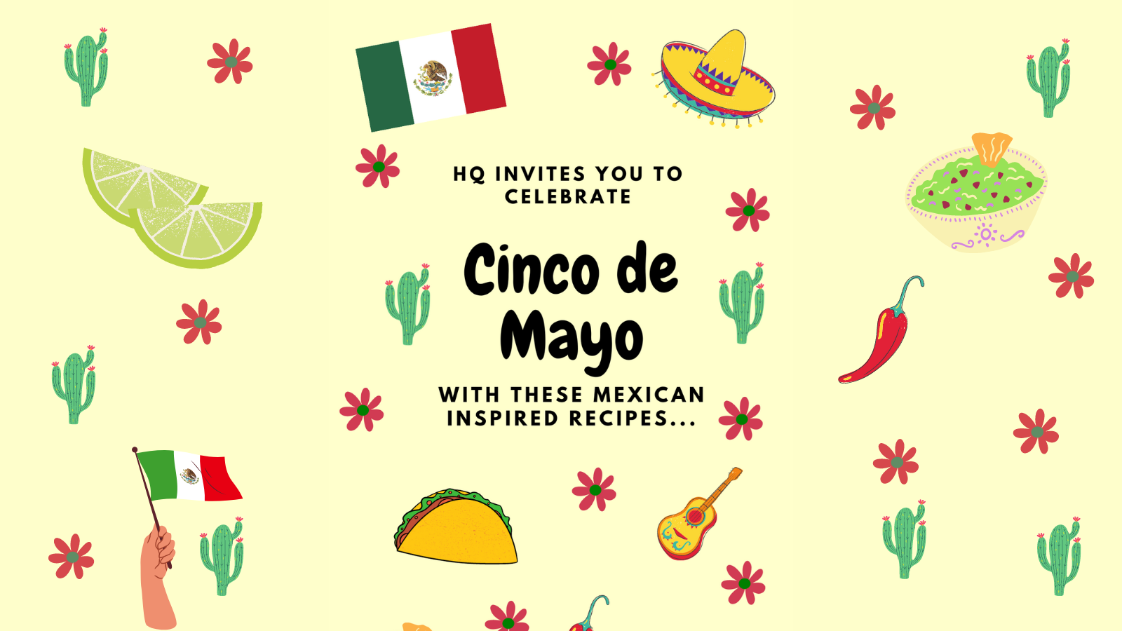 Image shows a colourful banner that reads 'HQ invites you to celebrate Cinco de Mayo'